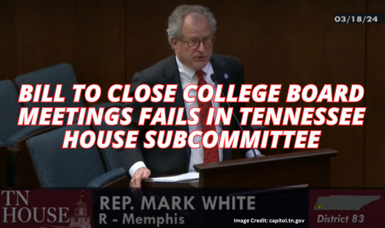 Bill To Close College Board Meetings Fails In Tennessee House Subcommittee