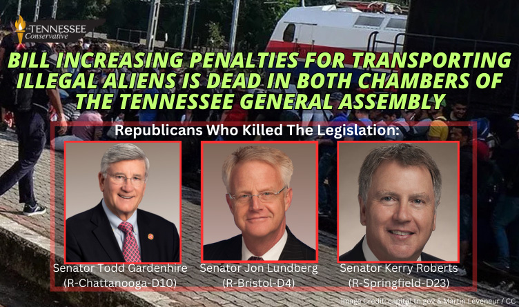 Bill Increasing Penalties For Transporting Illegal Aliens Is Dead In Both Chambers Of The Tennessee General Assembly