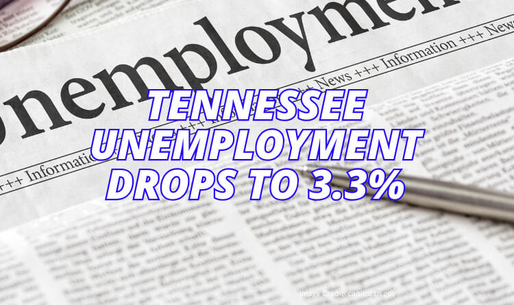 Tennessee Unemployment Drops To 3.3%