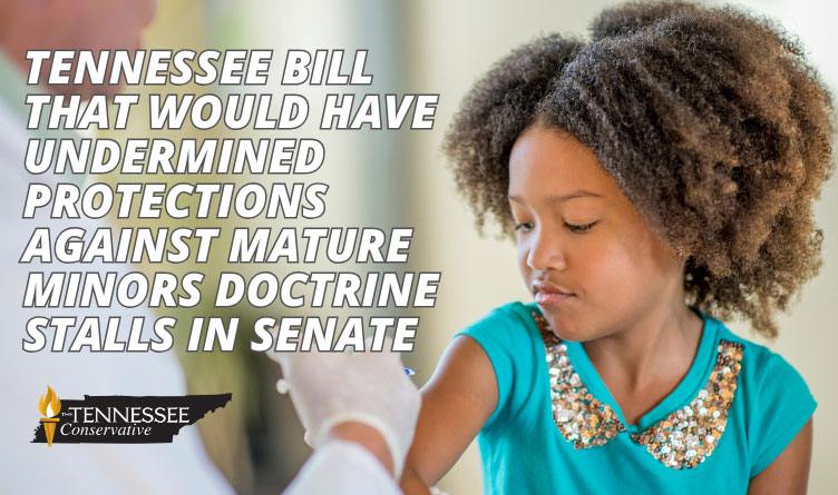 Tennessee Bill That Would Have Undermined Recent Protections Against Mature Minors Doctrine Stalled In Senate