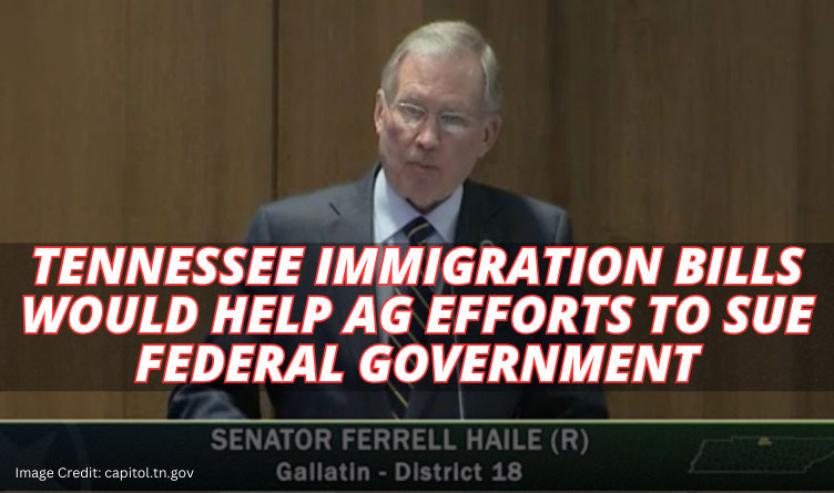 Tennessee Immigration Bills Would Help AG Efforts To Sue Federal Government