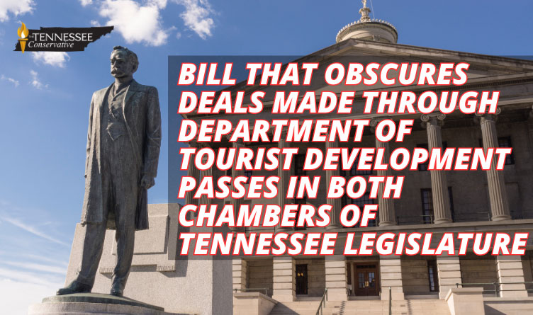 Bill That Obscures Deals Made Through Department Of Tourist Development Passes In Both Chambers Of Tennessee Legislature