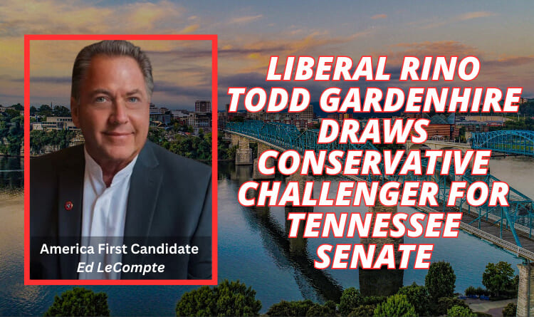 Liberal RINO Todd Gardenhire Draws Conservative Challenger For Tennessee Senate