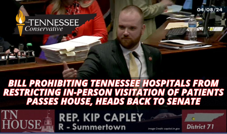Bill Prohibiting Tennessee Hospitals From Restricting In-Person Visitation Of Patients Passes House, Heads Back To Senate
