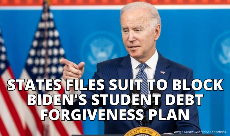 States Files Suit To Block Biden's Student Debt Forgiveness Plan