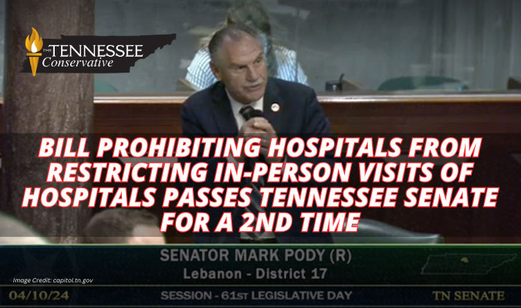 Bill Prohibiting Hospitals From Restricting In-Person Visits Of Hospitals Passes Tennessee Senate For A 2nd Time