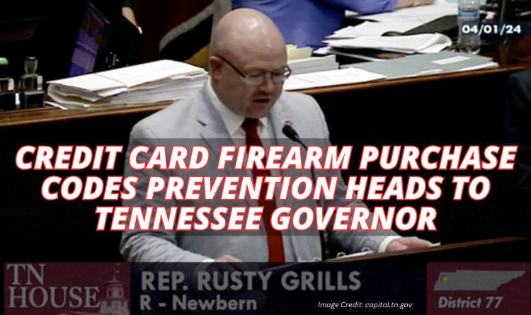 Credit Card Firearm Purchase Codes Prevention Heads To Tennessee Governor