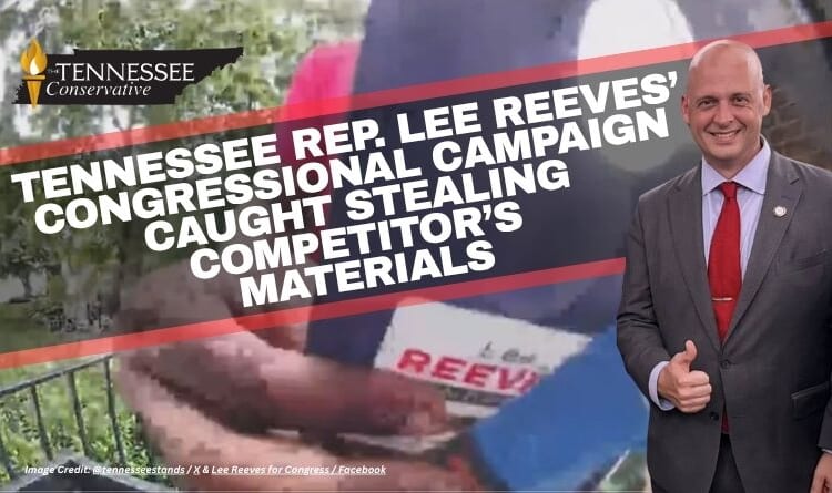 Tennessee Rep. Lee Reeves’ Congressional Campaign Caught Stealing Competitor’s Materials