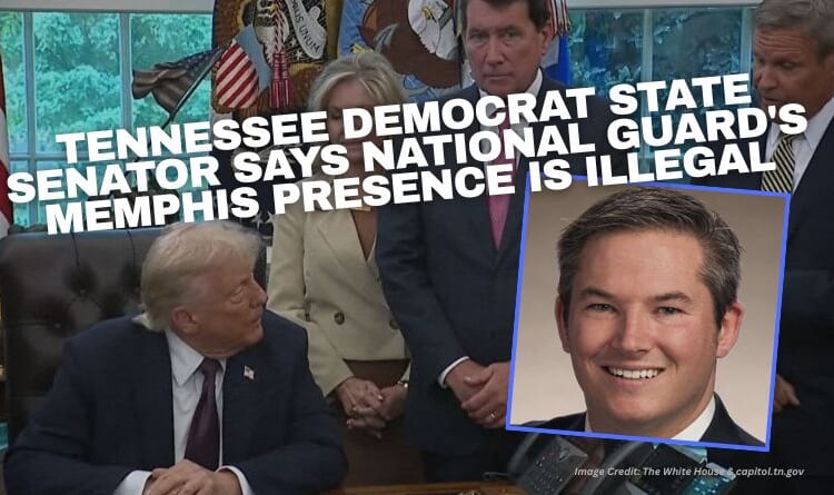 Tennessee Democrat State Senator Says National Guard's Memphis Presence Is Illegal