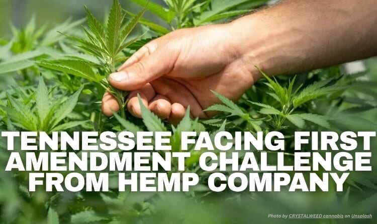 Tennessee Facing First Amendment Challenge From Hemp Company