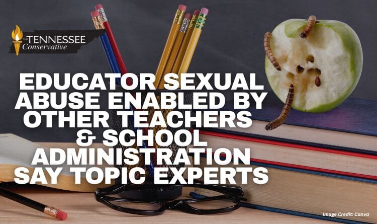 Educator Sexual Abuse Enabled By Other Teachers & School Administration Say Topic Experts