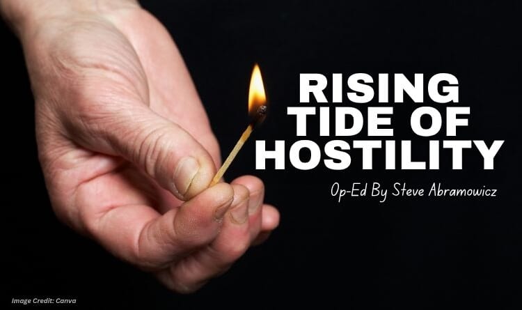 Rising Tide Of Hostility (Op-Ed By Steve Abramowicz)