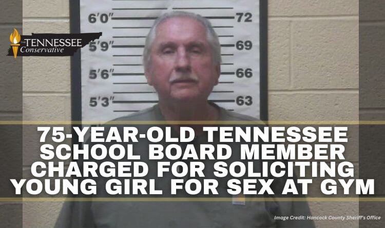 75-Year-Old Tennessee School Board Member Charged For Soliciting Young Girl For Sex At Gym