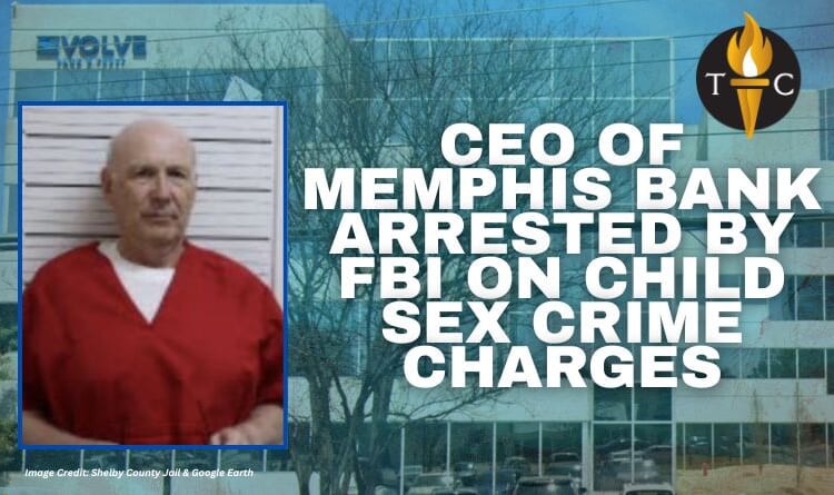 CEO Of Memphis Bank Arrested By FBI On Child Sex Crime Charges