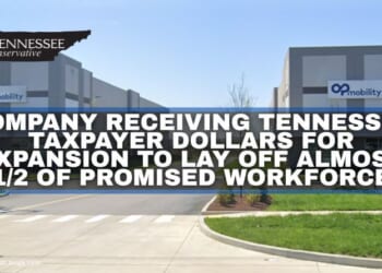 Company Receiving Tennessee Taxpayer Dollars For Expansion To Lay Off Almost 1/2 Of Promised Workforce