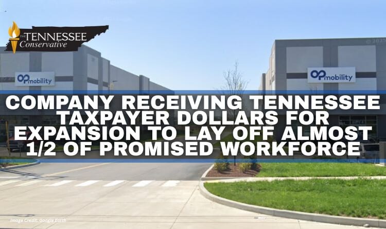Company Receiving Tennessee Taxpayer Dollars For Expansion To Lay Off Almost 1/2 Of Promised Workforce