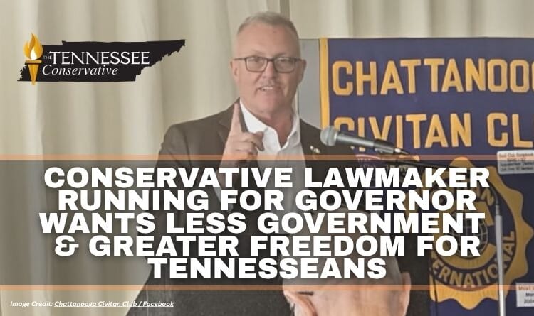 Conservative Lawmaker Running For Governor Wants Less Government & Greater Freedom For Tennesseans
