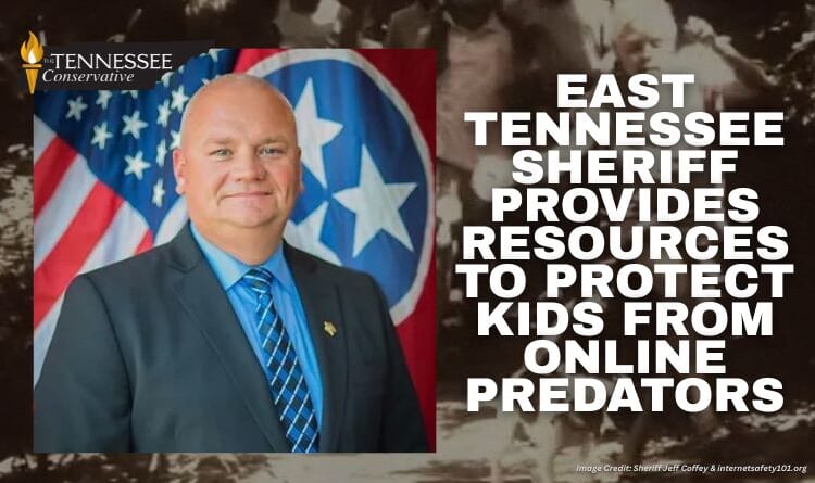 East Tennessee Sheriff Provides Resources To Protect Kids From Online Predators