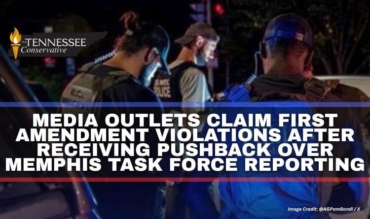 Media Outlets Claim First Amendment Violations After Receiving Pushback Over Memphis Task Force Reporting