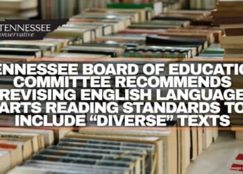 Tennessee Board Of Education Committee Recommends Revising English Language Arts Reading Standards To Include “Diverse” Texts