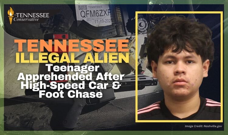Tennessee Illegal Alien Teenager Apprehended After High-Speed Car & Foot Chase