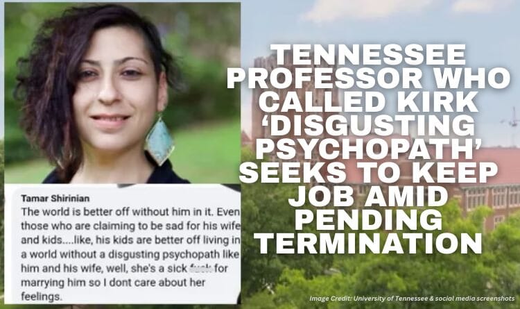 Tennessee Professor Who Called Kirk ‘Disgusting Psychopath’ Seeks To Keep Job Amid Pending Termination