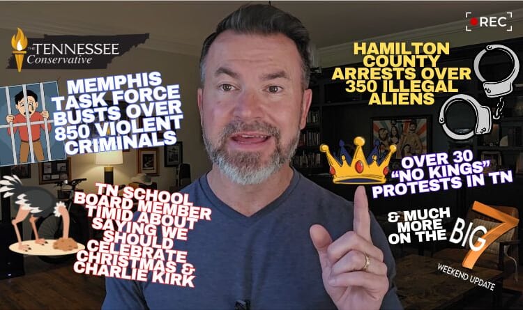 Video & Podcast: Memphis Task Force Busts Over 850 Violent Criminals / Hamilton County Arrests Over 350 Illegal Aliens / Over 30 “No Kings” Protests Happening This Weekend In TN...