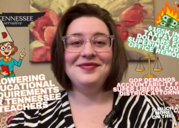 Video & Podcast: Lowering Educational Requirements For TN Teachers; $165K  In Taxpayer Dollars For Superintendent Office Remodel; GOP Demands Accountability For Super Liberal County District Attorney…& Much More!