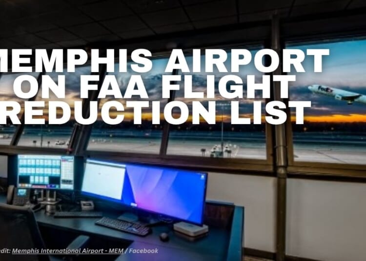 Memphis Airport On FAA Flight Reduction List