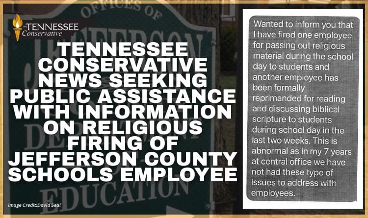 Tennessee Conservative News Seeking Public Assistance With Information On Religious Firing Of Jefferson County Schools Employee