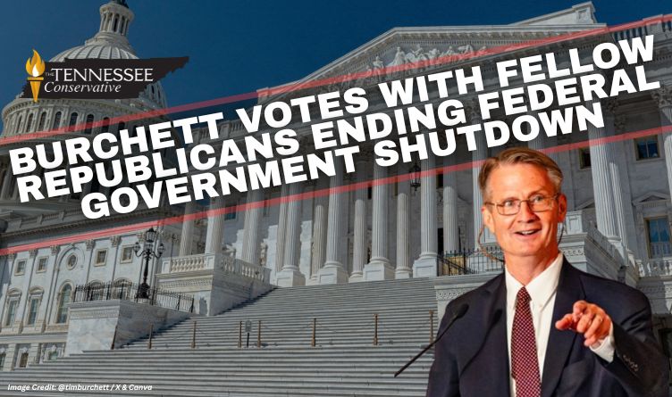 Burchett Votes With Fellow Republicans Ending Federal Government Shutdown