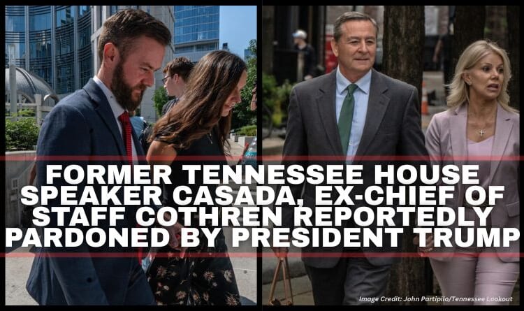 Former Tennessee House Speaker Casada, Ex-Chief Of Staff Cothren Reportedly Pardoned By President Trump