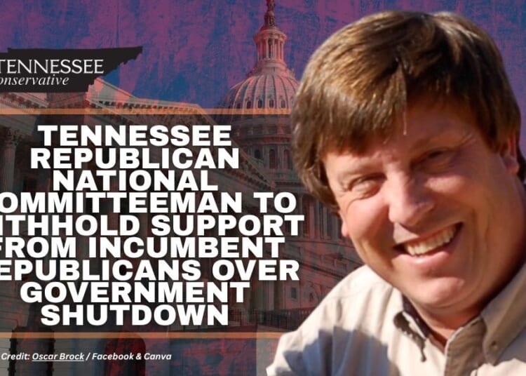 Tennessee Republican National Committeeman To Withhold Support From Incumbent Republicans Over Government Shutdown