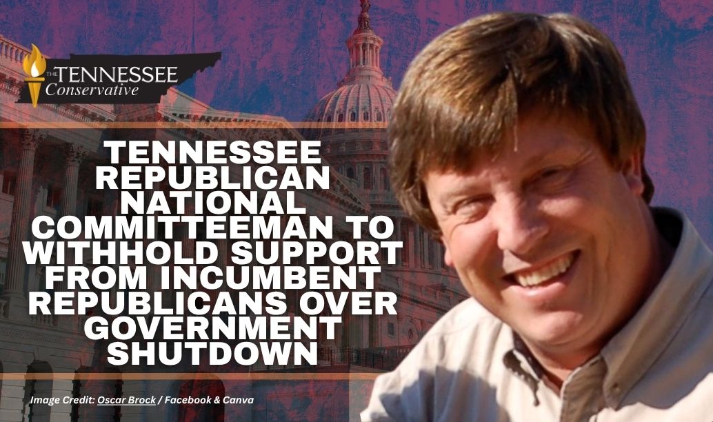 Tennessee Republican National Committeeman To Withhold Support From Incumbent Republicans Over Government Shutdown