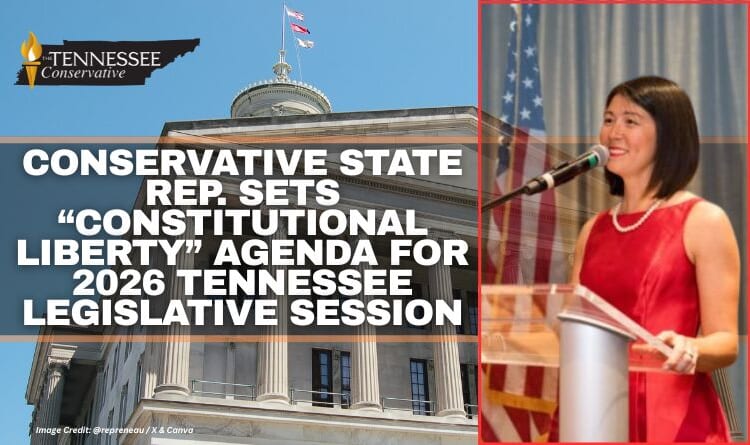 Conservative State Rep. Sets “Constitutional Liberty” Agenda For 2026 Tennessee Legislative Session