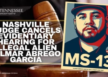 Nashville Judge Cancels Evidentiary Hearing For Illegal Alien Kilmar Abrego Garcia