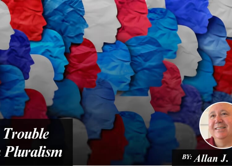 The Trouble with Pluralism - 1Plus1Equals2.com