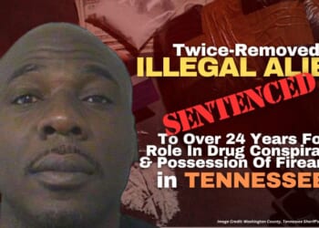 Twice-Removed Illegal Alien Sentenced To Over 24 Years For Role In Drug Conspiracy & Possession Of Firearms