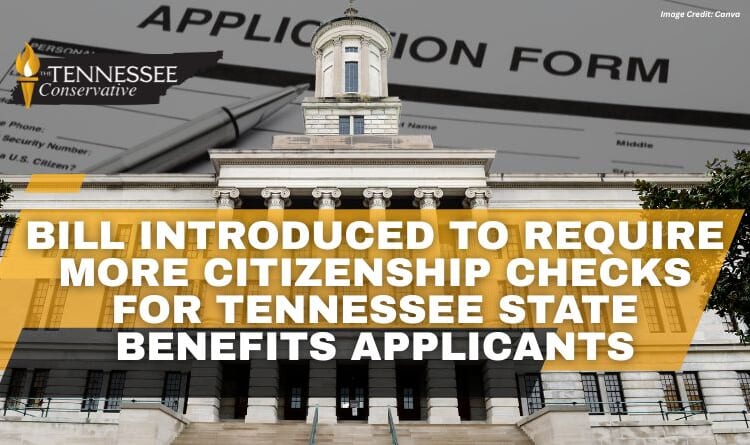 Bill Introduced To Require More Citizenship Checks For Tennessee State Benefits Applicants