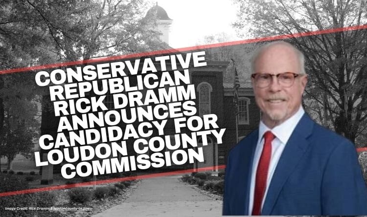Conservative Republican Rick Dramm Announces Candidacy For Loudon County Commission