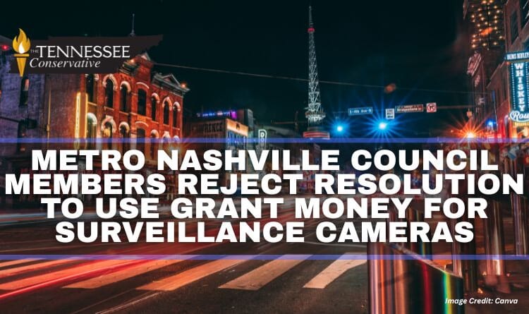 Metro Nashville Council Members Reject Resolution To Use Grant Money For Surveillance Cameras
