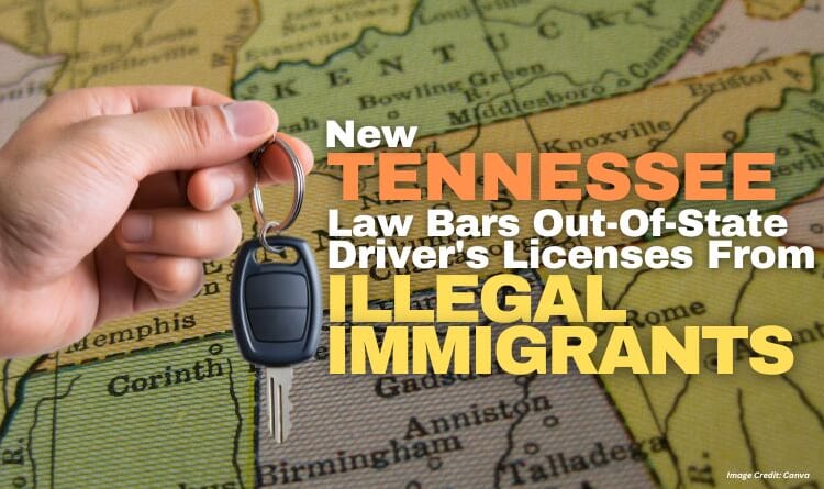 New Tennessee Law Bars Out-Of-State Driver's Licenses From Illegal Immigrants
