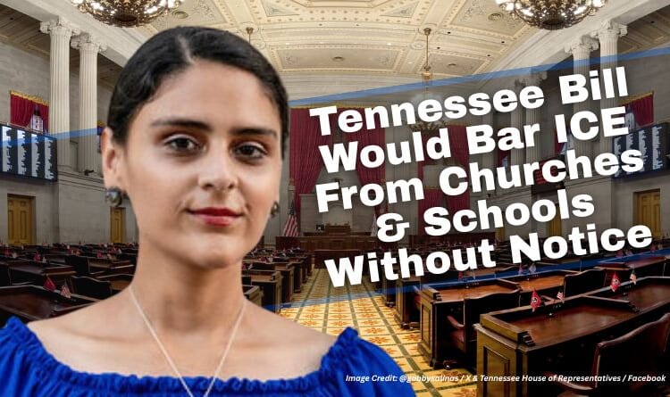 Tennessee Bill Would Bar ICE From Churches & Schools Without Notice