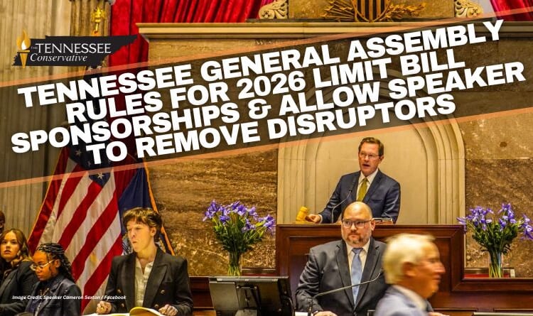 Tennessee General Assembly Rules For 2026 Limit Bill Sponsorships & Allow Speaker To Remove Disruptors