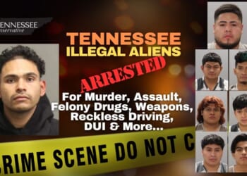Tennessee Illegal Aliens Arrested For Murder, Assault, Felony Drugs, Weapons, Reckless Driving, DUI & More…