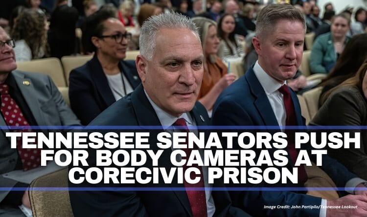 Tennessee Senators Push For Body Cameras At CoreCivic Prison