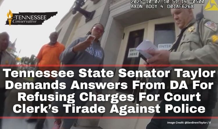 Tennessee State Senator Taylor Demands Answers From DA For Refusing Charges For Court Clerk’s Tirade Against Police