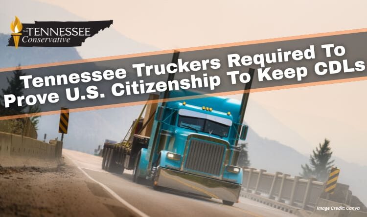 Tennessee Truckers Required To Prove U.S. Citizenship To Keep CDLs