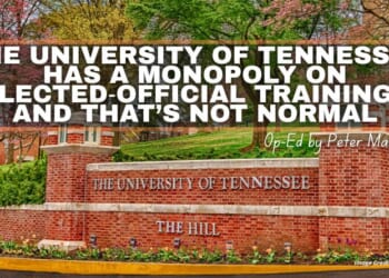 The University of Tennessee Has A Monopoly On Elected‑Official Training — And That’s Not Normal (Op-Ed By Peter Maher)