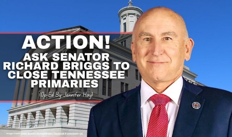 ACTION: Ask Senator Richard Briggs To Close Tennessee Primaries (Op-Ed By Jennifer Hay)